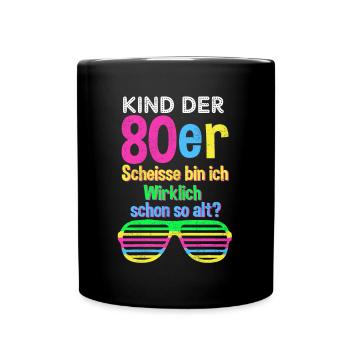 80er Jahre Party Mode lustiger Spruch Geschenk - Tasse einfarbig - Schwarz - Vorne