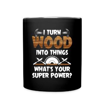 Wood joinery carpenter super power gift - Full Colour Mug - black - Front