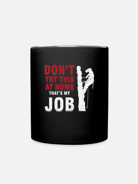 Tree Climbing Arborist Nature Lover Don't Try - Full Colour Mug - black