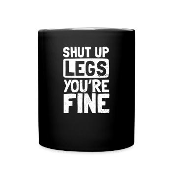 5k Running Shut Up Legs Geschenk - Tasse einfarbig - Schwarz - Vorne