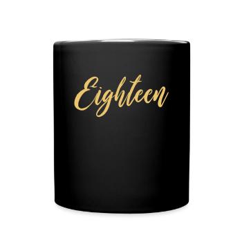 Eighteen Achtzehn 18. Geburtstag Party Geschenk - Tasse einfarbig - Schwarz - Vorne