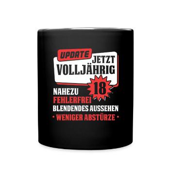 Update Volljährigkeit 18. Geburtstag 18 Geschenk - Tasse einfarbig - Schwarz - Vorne