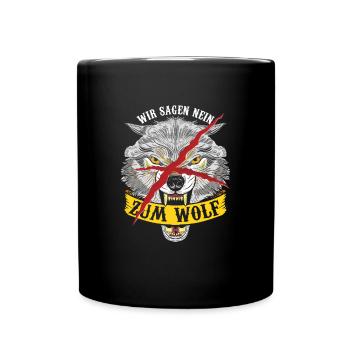 Wir Sagen Nein Zum Wolf Wildtier Prädator Geschenk - Tasse einfarbig - Schwarz - Vorne