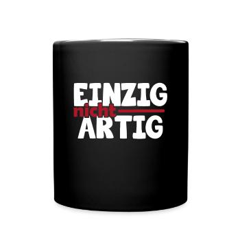 Einzig nicht Artig, Spruch, Wortspiel, Statement - Tasse einfarbig - Schwarz - Vorne