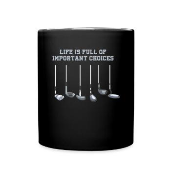 La vie d'amant de club de golf est pleine de choix importants - Mug uni - noir - Devant