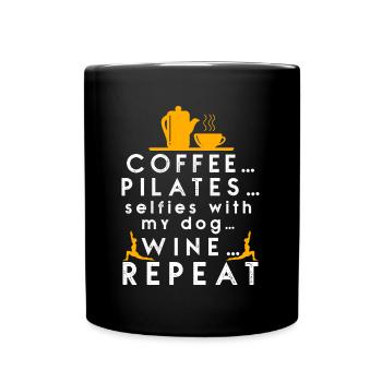 Coffee Pilates Selfies Wine Repeat - Tasse einfarbig - Schwarz - Vorne