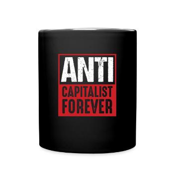 Anti politische Ideologie Profit wirtschaftlicher Handel - Tasse einfarbig - Schwarz - Vorne