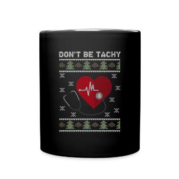 Seien Sie nicht Tachy Doktor Ugly Christmas Sweater Gift - Tasse einfarbig - Schwarz - Vorne