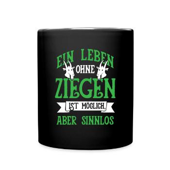 Leben Ohne Ziegen Ziege Ziegenhirte Bock Geschenk - Tasse einfarbig - Schwarz - Vorne