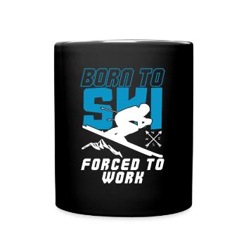 Born To Ski Forced To Work Funny Skiing - Tasse einfarbig - Schwarz - Vorne