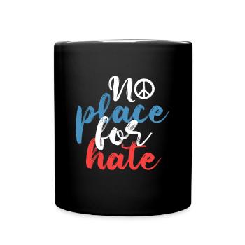 No Place For Hate Peace Hippie Respekt Geschenk - Tasse einfarbig - Schwarz - Vorne