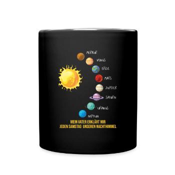 Mein Vater Sonnensystem Planeten Weltraum Geschenk - Tasse einfarbig - Schwarz - Vorne
