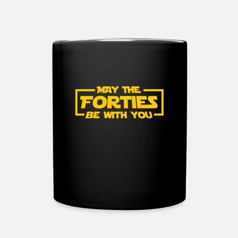 May The Forties Be With You 40 Geburtstag Geschenk - Tasse einfarbig - Schwarz