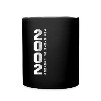 Die Geburt der Legenden 2002 18. Geburtstagsgeschenk - Tasse einfarbig - Schwarz - Vorne