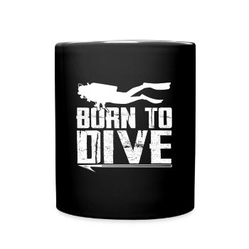 Born To Dive Funny Scuba Diving - Tasse einfarbig - Schwarz - Vorne