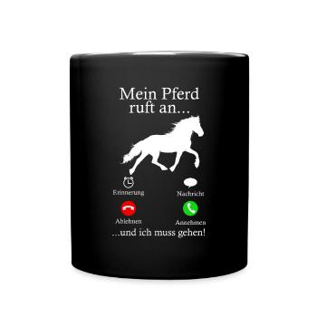 Mein Pferd Ruft An Pferde Reiten Stall Geschenk - Tasse einfarbig - Schwarz - Vorne