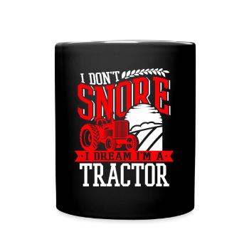 I Don't Snore I Dream I'm A Tractor Funny Farming - Tasse einfarbig - Schwarz - Vorne