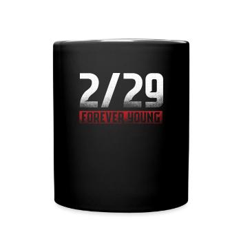 2 29 Forever Young 29. Februar Geschenk - Tasse einfarbig - Schwarz - Vorne
