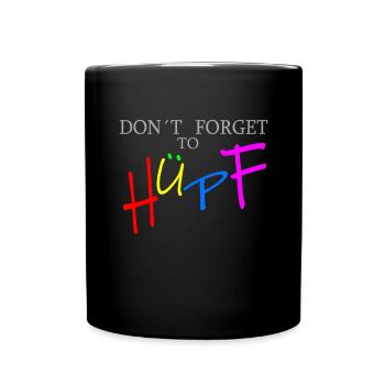 Don´t forget to hüpf für dunklen hintergrund - Tasse einfarbig - Schwarz - Vorne