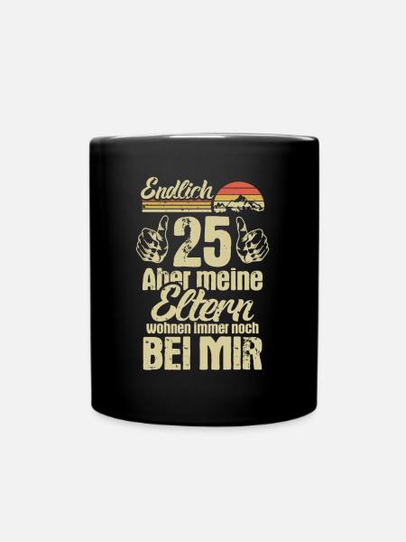 Lustiges 25. Geburtstag Endlich 25 Jahre Vintage - Tasse einfarbig - Schwarz