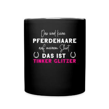 Tinker Pferde Pferdesprüche Reiten Reiter Geschenk - Tasse einfarbig - Schwarz - Vorne
