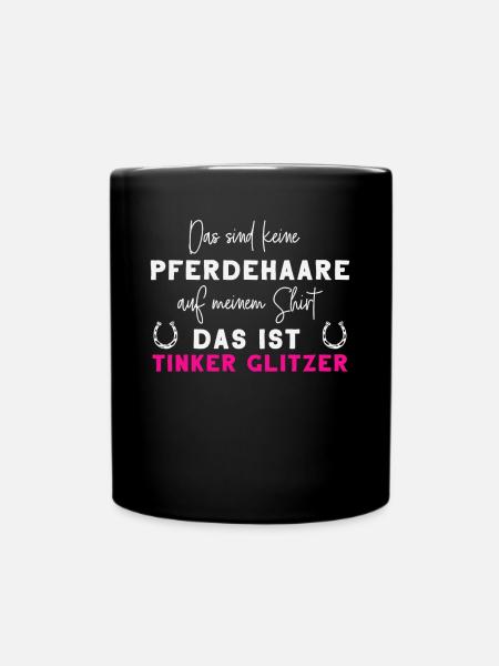 Tinker Pferde Pferdesprüche Reiten Reiter Geschenk - Tasse einfarbig - Schwarz