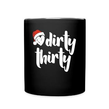 Dirty Thirty Christmas Funny saying xmas - Full Colour Mug - black - Front