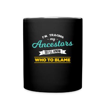 Ich verfolge meine Vorfahren Genealogist Genealogie - Tasse einfarbig - Schwarz - Vorne