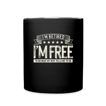 Retired Free Wife Husband Retirement Grandpa Gift - Full Colour Mug - black - Front