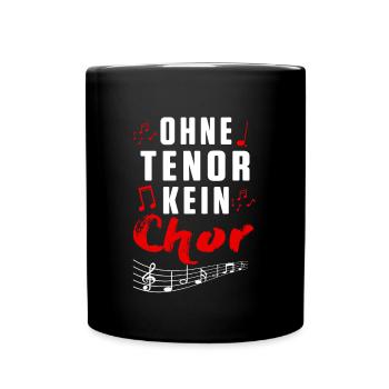 Tenor Chor Chorsingen Chorleiter Sänger Geschenk - Tasse einfarbig - Schwarz - Vorne