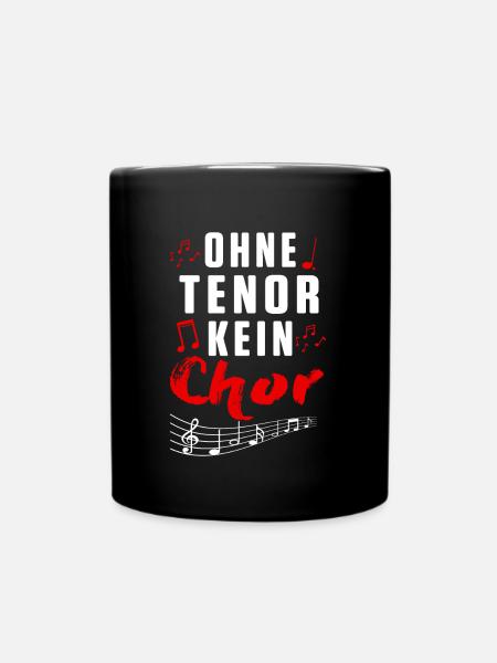 Tenor Chor Chorsingen Chorleiter Sänger Geschenk - Tasse einfarbig - Schwarz