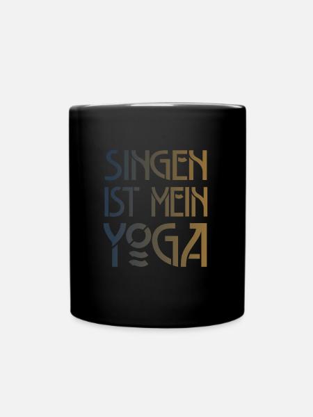 Singen Ist Mein Yoga Chor Chorsingen Geschenk - Tasse einfarbig - Schwarz
