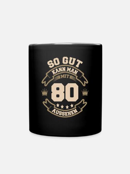 80. Geburtstag So Gut Kann Man Mit 80 Aussehen - Tasse einfarbig - Schwarz