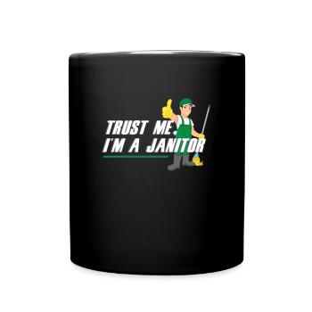 Trust Me I Am Janitor Cleaners Cleaning Service - Full Colour Mug - black - Front