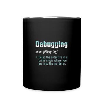 Debugging Bug Programmer Coder Coding Computer - Tasse einfarbig - Schwarz - Vorne