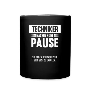 Techniker Machen Keine Pause Humor Handwerker - Tasse einfarbig - Schwarz - Vorne