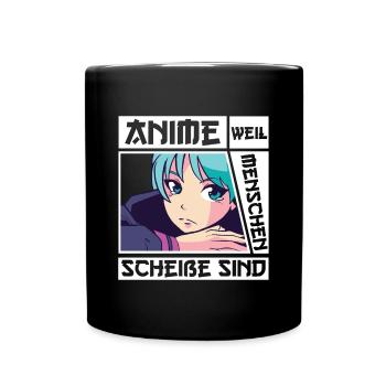 Anime weil Menschen Scheiße sind Otaku Waifu - Tasse einfarbig - Schwarz - Vorne