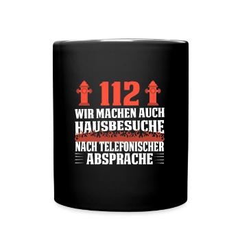 112 Hausbesuche - Feuerwehr Feuerwehrmann - Tasse einfarbig - Schwarz - Vorne