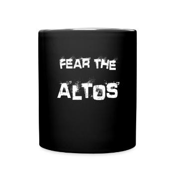 Fear The Altos Choir Singer Choral Music Chorus - Full Colour Mug - black - Front