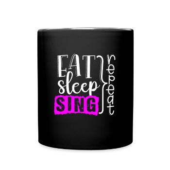 Eat Sleep Sing Choir Singer Chorus Choral Music - Full Colour Mug - black - Front