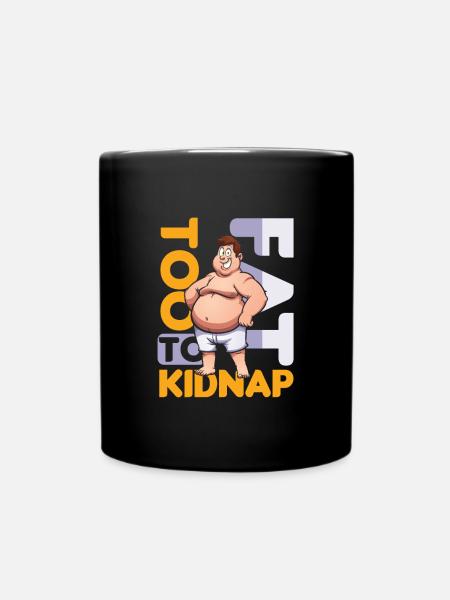 To Fat To Kidnap Overweight Joke Food Funny Gift - Full Colour Mug - black