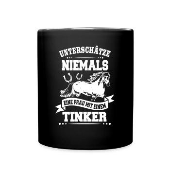 Unterschätze Niemals eine Frau mit Tinker Pferd - Tasse einfarbig - Schwarz - Vorne