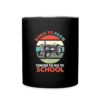 Born To Farm Agriculture Farming Farm Tractor Gift - Full Colour Mug - black - Front
