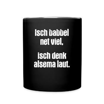 Lustiges Sprüche Saarland Hessisch Babbel net viel - Tasse einfarbig - Schwarz - Vorne
