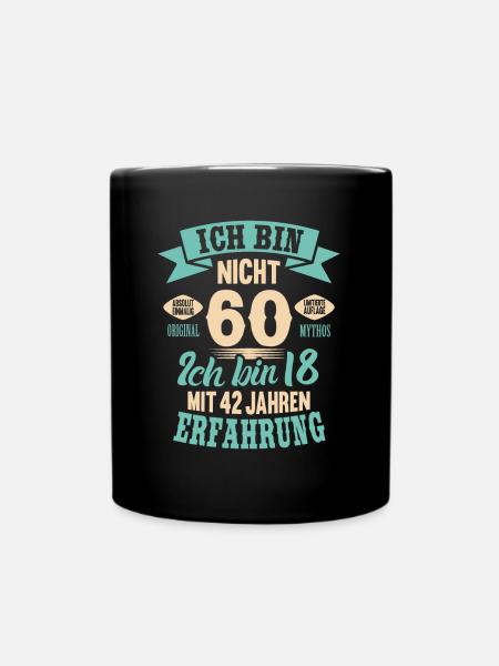 60. Geburtstag Lustiges Ich bin nicht 60 Jahre - Tasse einfarbig - Schwarz