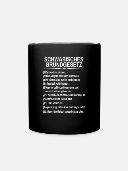 Schwäbisches Grundgesetz - Tasse einfarbig - Schwarz