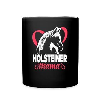 Holsteiner Mama Reiterin Reiter Sprüche Pferde - Tasse einfarbig - Schwarz - Vorne
