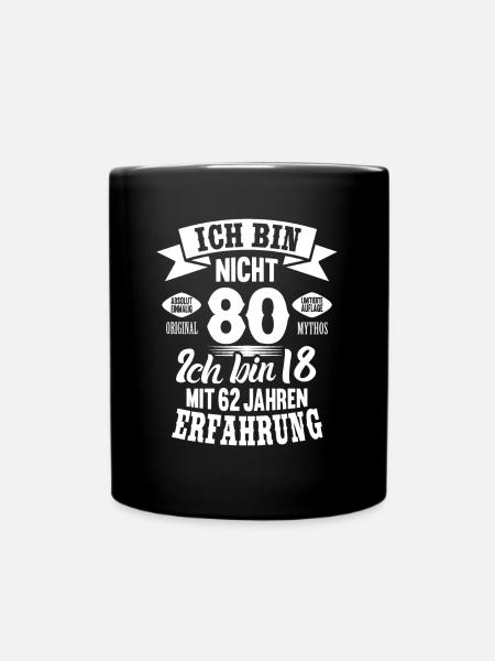 80. Geburtstag Ich bin nicht 80 Jahre - Tasse einfarbig - Schwarz