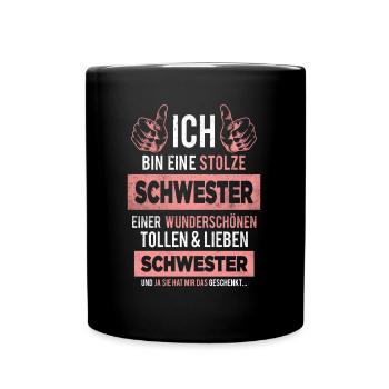 Stolze Schwester Geschwister Geburtstag - Tasse einfarbig - Schwarz - Vorne