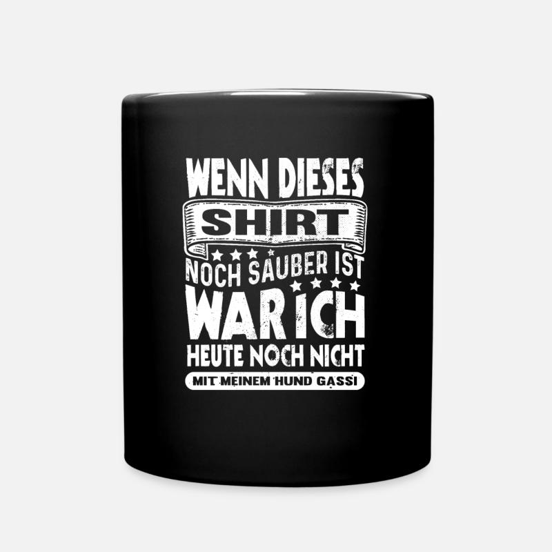 Hund Gassi Spruch Hundeliebhaber Lustig Hunde - Tasse einfarbig - Schwarz